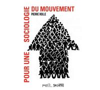 Pour une sociologie du mouvement - Pierre Rolle - Syllepse Eds - broché - Essai