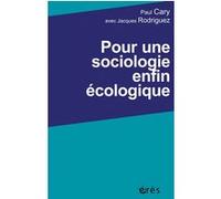 Pour Une Sociologie Enfin Écologique