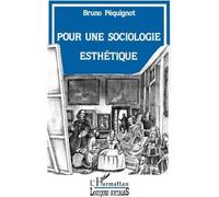 Pour une sociologie esthétique - Bruno Péquignot - L'harmattan - broché - Livre