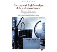 Pour Une Sociologie Historique De La Profession D'avocat - Bilan Et Nouvelles Perspectives