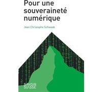 Pour une souveraineté numérique Jean-Christophe Schwaab (Auteur)