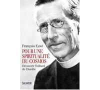 Pour une spiritualité du cosmos Découvrir Teilhard de Chardin - François Euvé - Salvator - broché - Essai