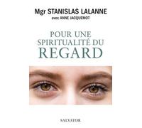 Pour Une Spiritualité Du Regard