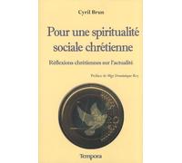 Pour Une Spiritualité Sociale Chrétienne - Réflexions Chrétiennes Sur L'actualité