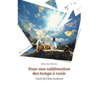 Pour une sublimation des temps à venir