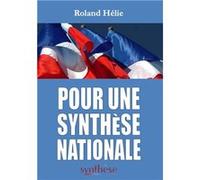 Pour une Synthèse Nationale Roland Hélie (Auteur)