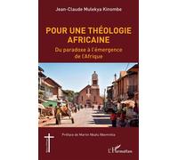 Pour une théologie africaine Du paradoxe à l'émergence de l'Afrique - Jean-Claude Mulekya Kinombe - L'harmattan - broché - Essai