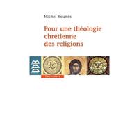 Pour une théologie chrétienne des religions - Michel Younès - Desclée De Brouwer - broché - Essai