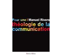 Pour une théologie de la communication - Manuel Rivero - Parole Et Silence Eds - broché - Essai