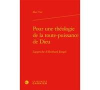 Pour une théologie de la toute-puissance de Dieu Marc Vial (Auteur), Matthieu Arnold (Collection dirigée par)