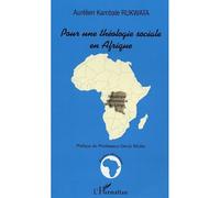 Pour une théologie sociale en Afrique - Aurélien Kambale Rukwata - L'harmattan - broché - Essai