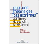 Pour une Théorie des Cas Extremes Aux Limites du Pouvoir Jurisdictionnel - Julien Cantegreil - Rue D'ulm Eds - broché - Essai