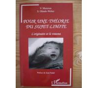 Pour une théorie du sujet-limite - L'originaire et le trauma - Silvana Olindo-Weber - L'harmattan - Livre
