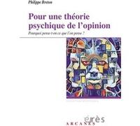 Pour une théorie psychique de l'opinion Philippe Breton (Auteur)