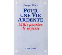 Pour une vie ardente : Mille pensées de sagesse