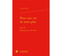 Pour une vie de mon père Rétrospective, 1919-1939 - Armande Ponge - Classiques Garnier - relié - Essai