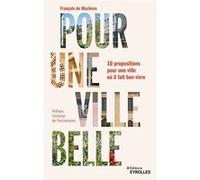 Pour une ville belle – 10 propositions pour une ville où il fait bon vivre