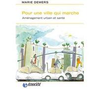 Pour une ville qui marche Marie Demers (Auteur), Françoise Forest (Traduction), James O. HILL (Préface)