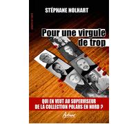 Pour une virgule en trop Qui en veut au superviseur de la collection polars en nord ? - Stéphane Nolhart - Aubane - Poche - Roman