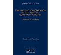 Pour une vraie démocratisation des États africains : pluralisme et tolérance Une lecture de John Rawls - Anaclet Bambala Mazina - L'harmattan - broché - Essai