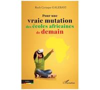 Pour Une Vraie Mutation Des Écoles Africaines De Demain