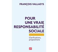 François Vallaeys – Pour une vraie responsabilité sociale – Clarifications, propositions – Broché