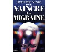 Pour vaincre la migraine - Marc Schwob - Grasset - Livre