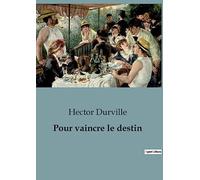 Pour vaincre le destin