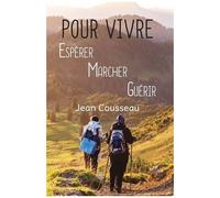 Pour Vivre - Espérer, Marcher, Guérir