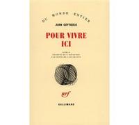 Juan Goytisolo – Pour vivre ici – Roman – Gallimard