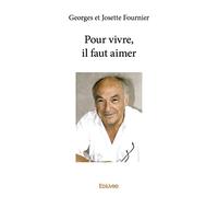 Pour vivre, il faut aimer