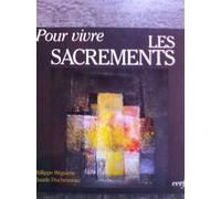 Pour Vivre Les Sacrements. 3eme Edition