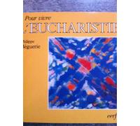 Pour vivre l'Eucharistie