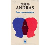 Joseph Andras – Pour vous combattre – Roman – Poche – Actes Sud
