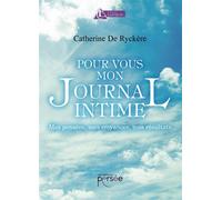 Pour vous mon journal intime Mes pensées, mes croyances, mes résultats - Catherine De Ryckère - Persee - broché - Essai