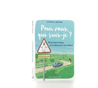 Pour vous, qui suis-je ? - Rencontrer Jésus et se découvrir soi-même