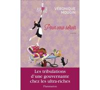 Pour vous servir Les tribulations d'une gouvernante chez les ultra-riches - Véronique Mougin - Flammarion - broché - Roman