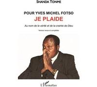 Pour Yves Michel Fotso, je plaide