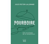 Pourboire - Une Sociologie De La Restauration