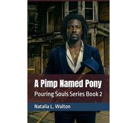 Pouring Souls: A Pimp Named Pony