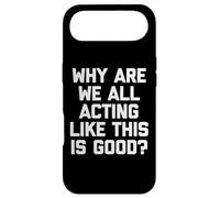 Pourquoi agissons-Nous Tous comme si c'était Bon ? - Inscription Amusante Coque pour iPhone Air