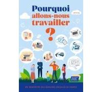 Pourquoi Allons-Nous Travailler ?