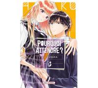 Aki Kusaka – Pourquoi attendre ? – Tome 5 – Manga – Broché
