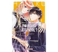 Aki Kusaka – Pourquoi attendre ? – Tome 5 – Manga – Broché