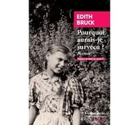 Pourquoi aurais-je survécu? Edith Bruck (Auteur), René De Ceccatty (Préface), René De Ceccatty (Traduction)