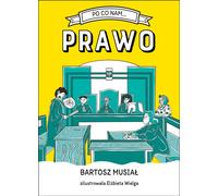 Pourquoi avons-nous besoin ... droit - Bartosz Musiał (Buch auf Polnisch)
