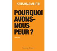 Pourquoi avons-nous peur ? - Jiddu Krishnamurti - Presses Chatelet - broché - Essai