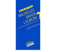 Pourquoi Bruxelles Brade l'Europe ? Decrypter l'Accord Transantlatique - Charlotte Dammane - Hikari Eds - broché - Essai