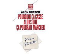 Alon Gratch – Pourquoi ça casse alors que ça pourrait marcher – Poche
