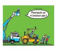 Pourquoi ça n'avance pas ? Tomoko Ohmura (Auteur), Jean-Christian Bouvier (Traduction)
